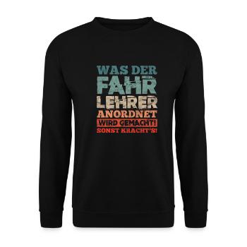 Was Der Fahrlehrer Anordnet Wird Gemacht - Unisex Pullover - Schwarz - Vorne - Alina (178cm) & Michal (187cm)
