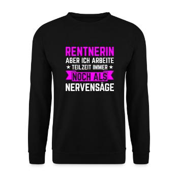Rentnerin Rente Teilzeit Nervensäge Pension - Unisex Pullover - Schwarz - Vorne - Alina (178cm) & Michal (187cm)