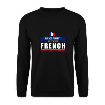Funny quotes I may not be perfect but I'm French - Unisex Sweatshirt - black - Front - Alina (178cm) & Michal (187cm)