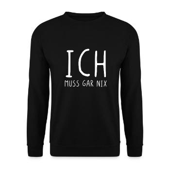 Ich muss gar nix - Unisex Pullover - Schwarz - Vorne - Alina (178cm) & Michal (187cm)