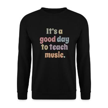 Es ist ein guter Tag, um Musik Spaß zu unterrichten Lehrergeschenk - Unisex Pullover - Schwarz - Vorne - Alina (178cm) & Michal (187cm)