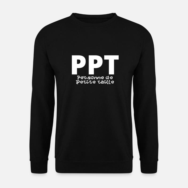 PPT Personne de Petite Taille - Sweat-shirt Unisexe - noir