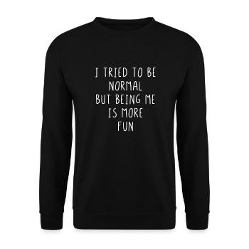 J’ai essayé d’être normal mais être moi-même est plus amusant - Sweat-shirt Unisexe - noir - Devant - Alina (178cm) & Michal (187cm)