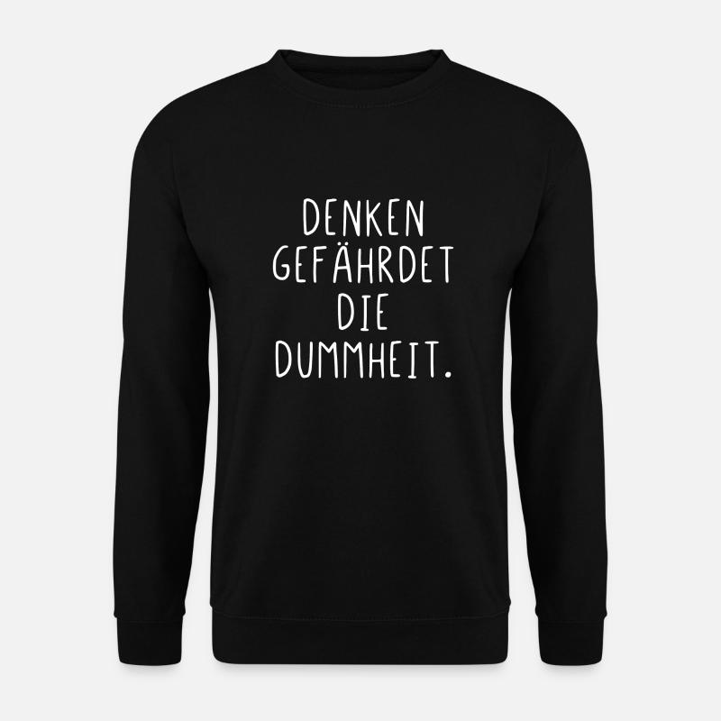 Denken gefährdet die Dummheit - Unisex Pullover - Schwarz