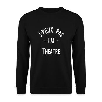 J’peux pas j’ai théâtre - Sweat-shirt Unisexe - noir - Devant - Alina (178cm) & Michal (187cm)