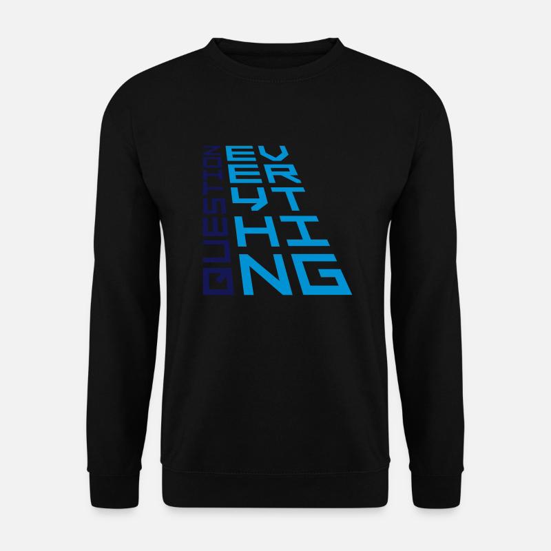 Motto Alles hinterfragen - Unisex Pullover - Schwarz