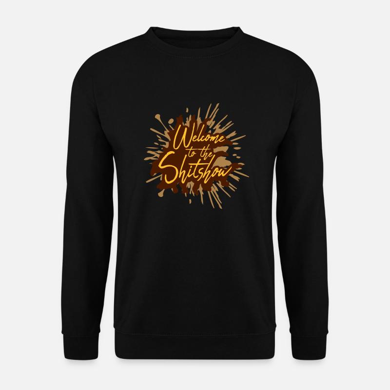 Scheiße Welcome Shitshow - Unisex Pullover - Schwarz
