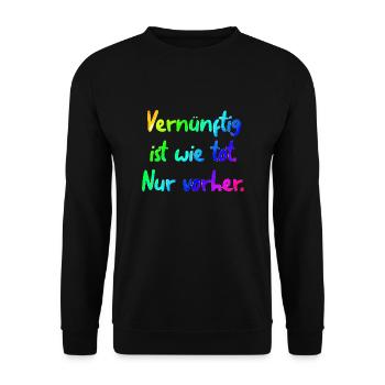 Vernünftig ist wie tot. Nur vorher. - Unisex Pullover - Schwarz - Vorne - Alina (178cm) & Michal (187cm)
