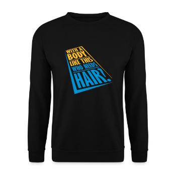 Who Needs Hair Spruch - Unisex Pullover - Schwarz - Vorne - Alina (178cm) & Michal (187cm)