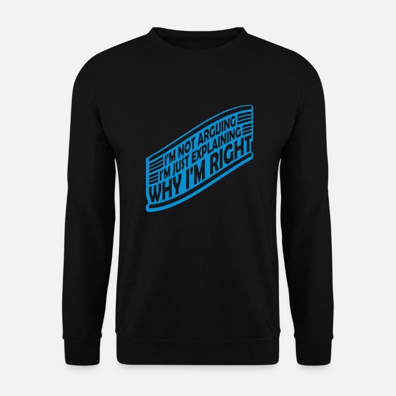 I m not arguing - Unisex Pullover - Schwarz