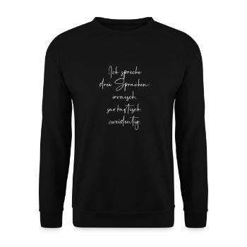 Ich spreche drei Sprachen ironisch sarkastisch - Unisex Pullover - Schwarz - Vorne - Alina (178cm) & Michal (187cm)