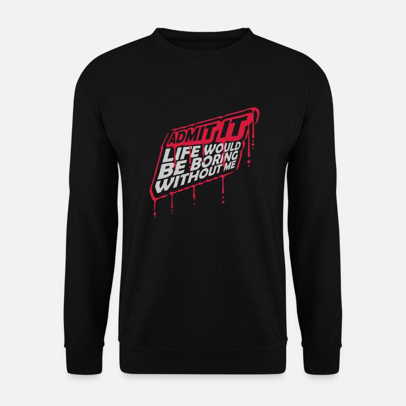vie ennuyeuse sans moi - Sweat-shirt Unisexe - noir