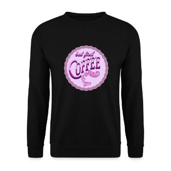 But first coffee - Unisex Sweatshirt - black - Front - Alina (178cm) & Michal (187cm)