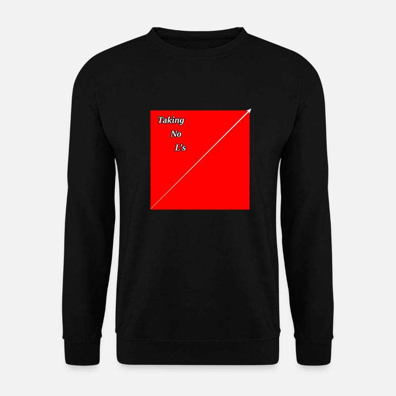 Taking no L's - Unisex Pullover - Schwarz