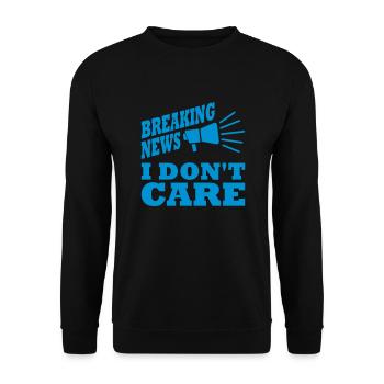 Breaking news don't care - Unisex Sweatshirt - black - Front - Alina (178cm) & Michal (187cm)