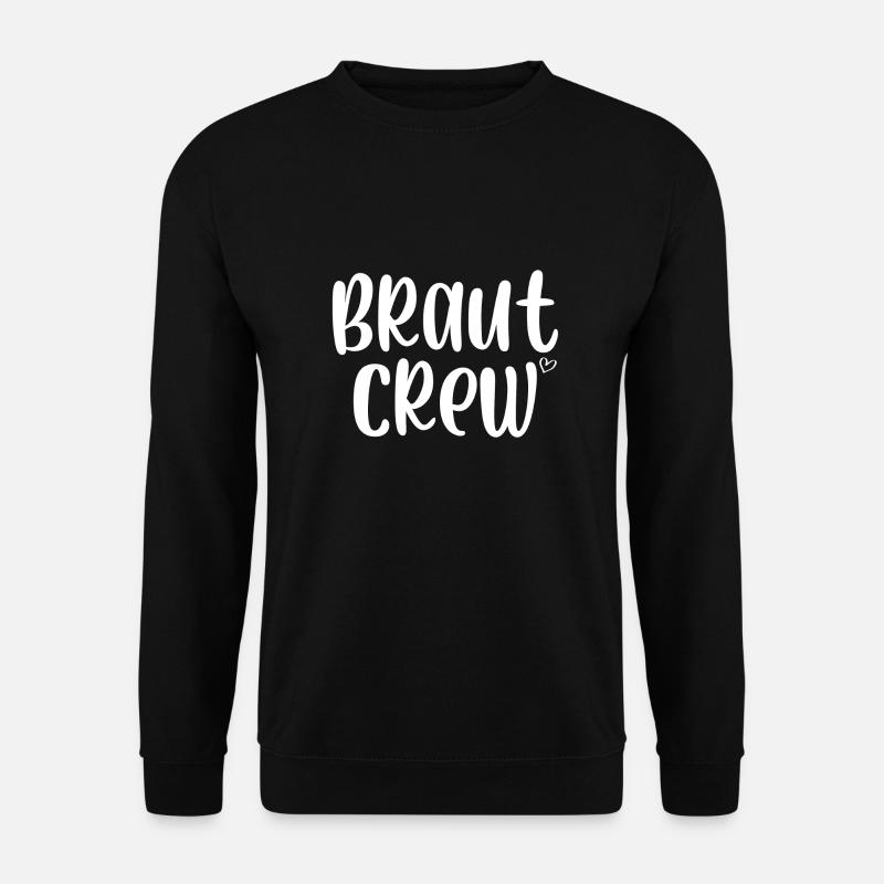 Braut Crew - Unisex Pullover - Schwarz