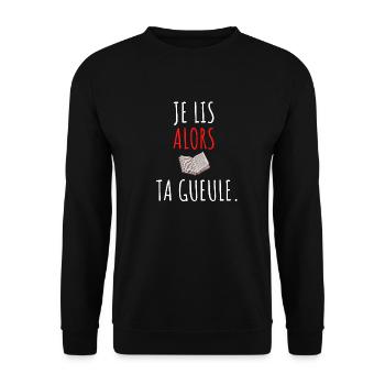 je lis alors ta gueule - Sweat-shirt Unisexe - noir - Devant - Alina (178cm) & Michal (187cm)