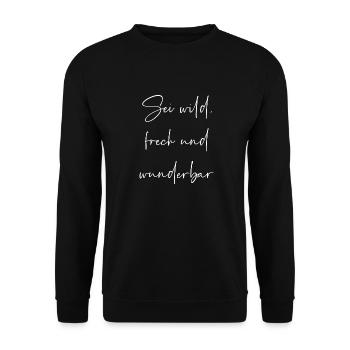 Sei wild frech und wunderbar - Unisex Pullover - Schwarz - Vorne - Alina (178cm) & Michal (187cm)