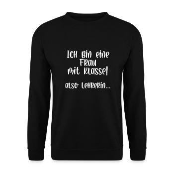 Ich bin eine Frau mit Klasse also Lehrerin - Unisex Pullover - Schwarz - Vorne - Alina (178cm) & Michal (187cm)