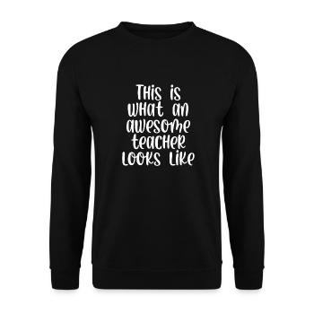 This is what an awesome teacher looks like - Unisex Sweatshirt - black - Front - Alina (178cm) & Michal (187cm)