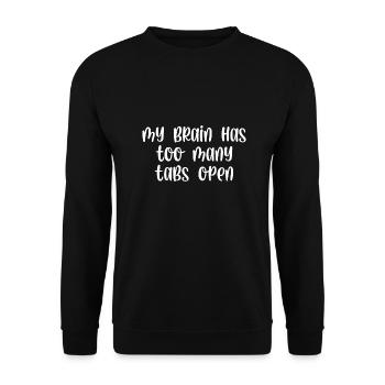 My brain has too many tabs open - Unisex Sweatshirt - black - Front - Alina (178cm) & Michal (187cm)