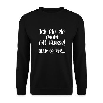 Ich bin ein Mann mit Klasse also Lehrer - Unisex Pullover - Schwarz - Vorne - Alina (178cm) & Michal (187cm)