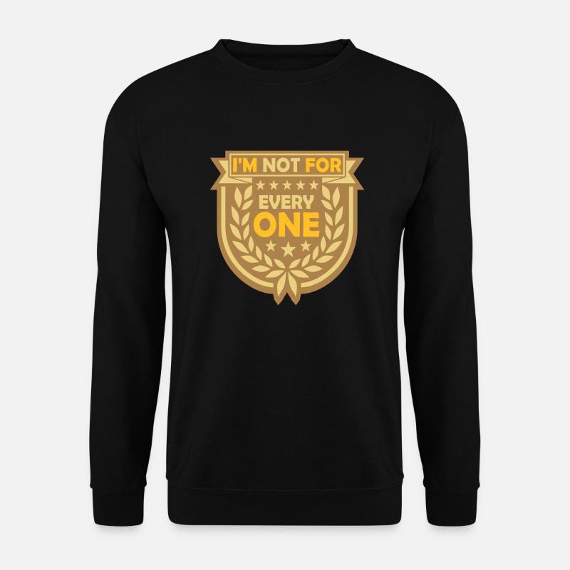 Im not for everyone - Unisex Pullover - Schwarz