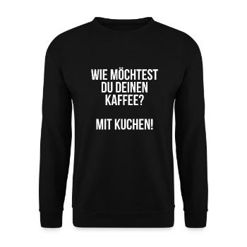 Wie möchtest du deinen Kaffee? Mit Kuchen! - Unisex Pullover - Schwarz - Vorne - Alina (178cm) & Michal (187cm)