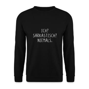 Ich? Sarkastisch? Niemals. - Unisex Pullover - Schwarz - Vorne - Alina (178cm) & Michal (187cm)