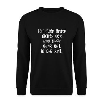 Ich habe heute nichts vor liege gut in der Zeit - Unisex Pullover - Schwarz - Vorne - Alina (178cm) & Michal (187cm)