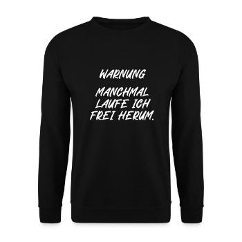 Warnung manchmal laufe ich frei herum - Unisex Pullover - Schwarz - Vorne - Alina (178cm) & Michal (187cm)