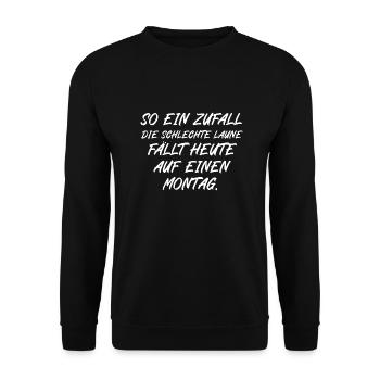 So ein Zufall die schlechte Laune fällt auf Montag - Unisex Pullover - Schwarz - Vorne - Alina (178cm) & Michal (187cm)