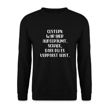 Gestern war aufgeräumt Schade hast es verpasst - Unisex Pullover - Schwarz - Vorne - Alina (178cm) & Michal (187cm)
