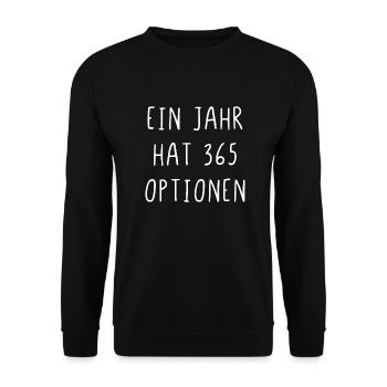 Ein Jahr hat 365 Optionen - Unisex Pullover - Schwarz - Vorne - Alina (178cm) & Michal (187cm)