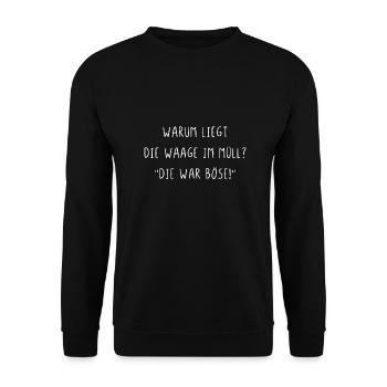 Warum liegt die Waage im Müll die war böse - Unisex Pullover - Schwarz - Vorne - Alina (178cm) & Michal (187cm)