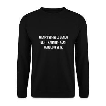 Wenns schnell genug geht kann ich auch geduldig - Unisex Pullover - Schwarz - Vorne - Alina (178cm) & Michal (187cm)