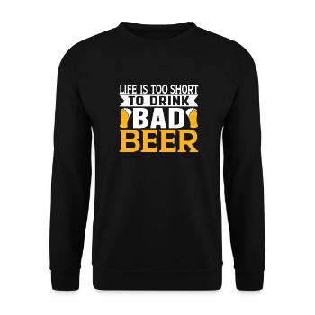 Life is too Short to Drink Bad Beer - Unisex Sweatshirt - black - Front - Alina (178cm) & Michal (187cm)