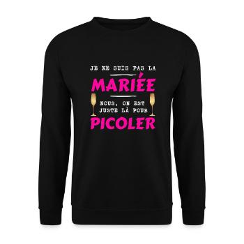 JE NE SUIS PAS LA MARIÉE, LÀ JUSTE POUR PICOLER ! - Sweat-shirt Unisexe - noir - Devant - Alina (178cm) & Michal (187cm)