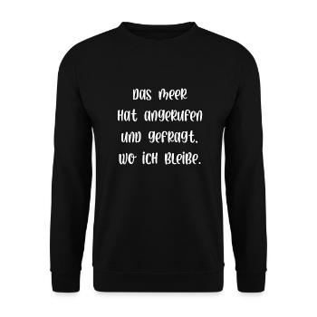 Das Meer hat angerufen und gefragt wo ich bleibe - Unisex Pullover - Schwarz - Vorne - Alina (178cm) & Michal (187cm)