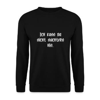 Ich kann da nicht nüchtern hin - Unisex Pullover - Schwarz - Vorne - Alina (178cm) & Michal (187cm)