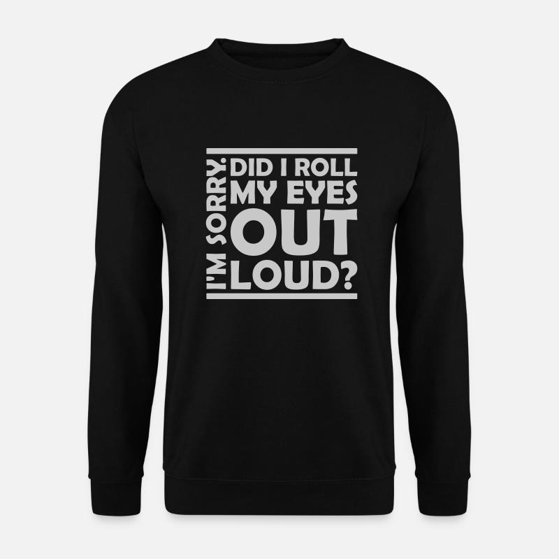Roll My Eyes Out - Unisex Pullover - Schwarz