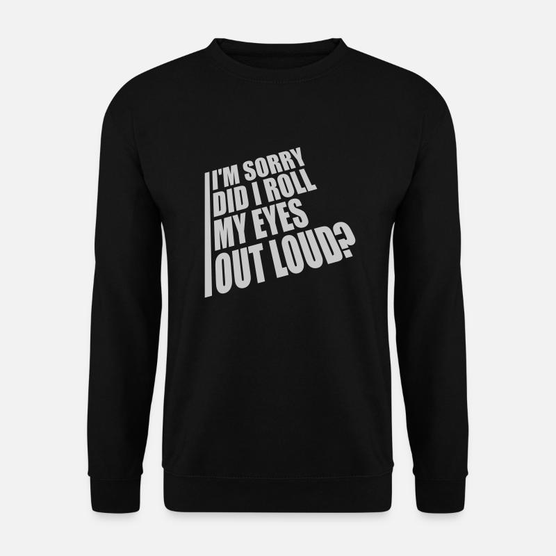 Roll My Eyes Out - Unisex Pullover - Schwarz