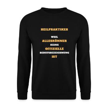 Tshirt Heilpraktiker Alleskönner Beruf Geschenk - Unisex Pullover - Schwarz - Vorne - Alina (178cm) & Michal (187cm)