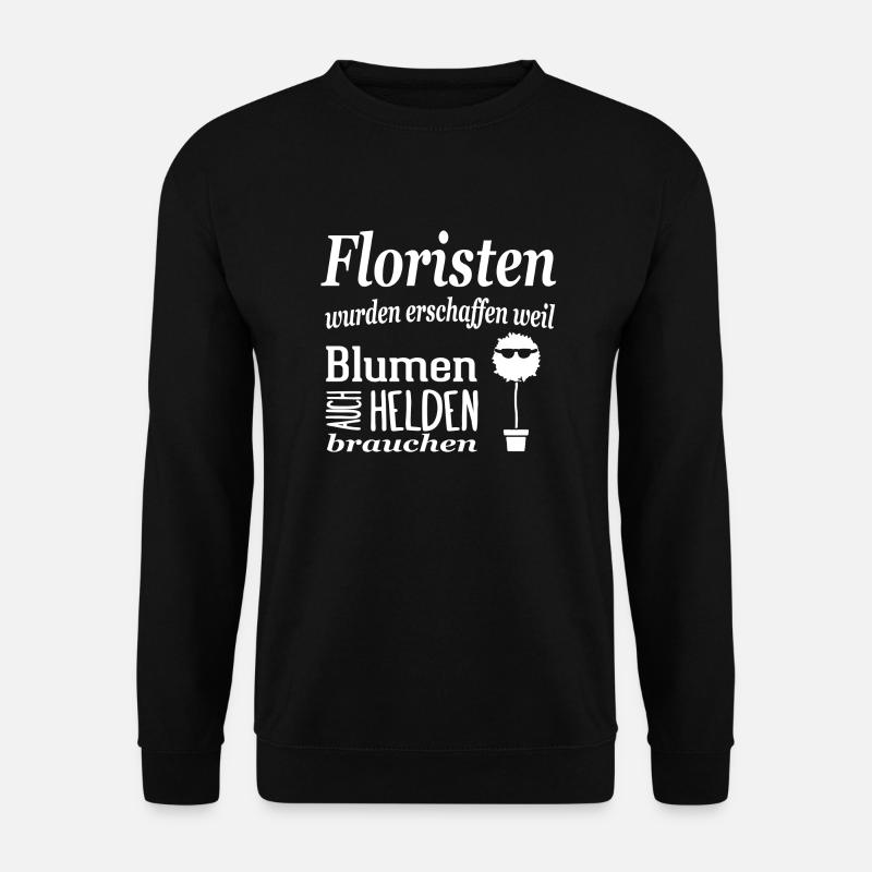 Floristen die Helden der Blumen - Unisex Pullover - Schwarz
