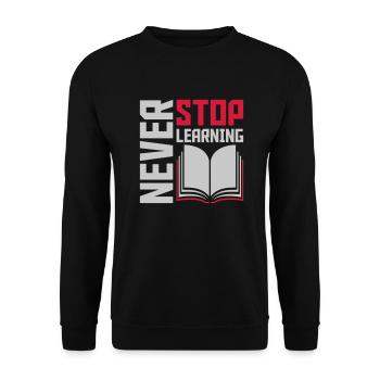 never stop learning Zitat - Unisex Pullover - Schwarz - Vorne - Alina (178cm) & Michal (187cm)