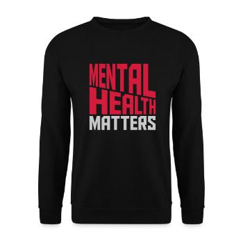 mental health matters quote - Unisex Sweatshirt - black - Front - Alina (178cm) & Michal (187cm)