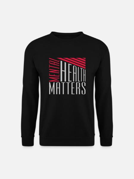 mental health matters quote - Unisex Sweatshirt - black
