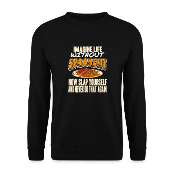 Imagine Life Without Spaghetti - Unisex Sweatshirt - black - Front - Alina (178cm) & Michal (187cm)