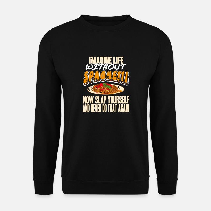 Imagine Life Without Spaghetti - Unisex Sweatshirt - black