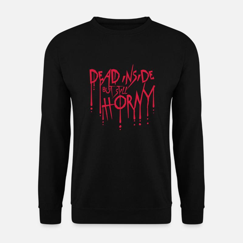 dead inside but horny - Unisex Pullover - Schwarz